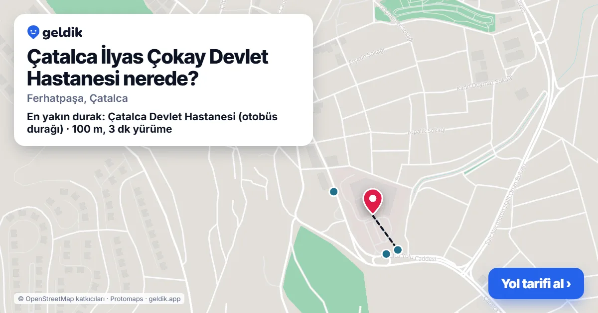 Çatalca İlyas Çokay Devlet Hastanesi nerede: haritada konumu ve en yakın duraklar, yürüme süreleriyle
