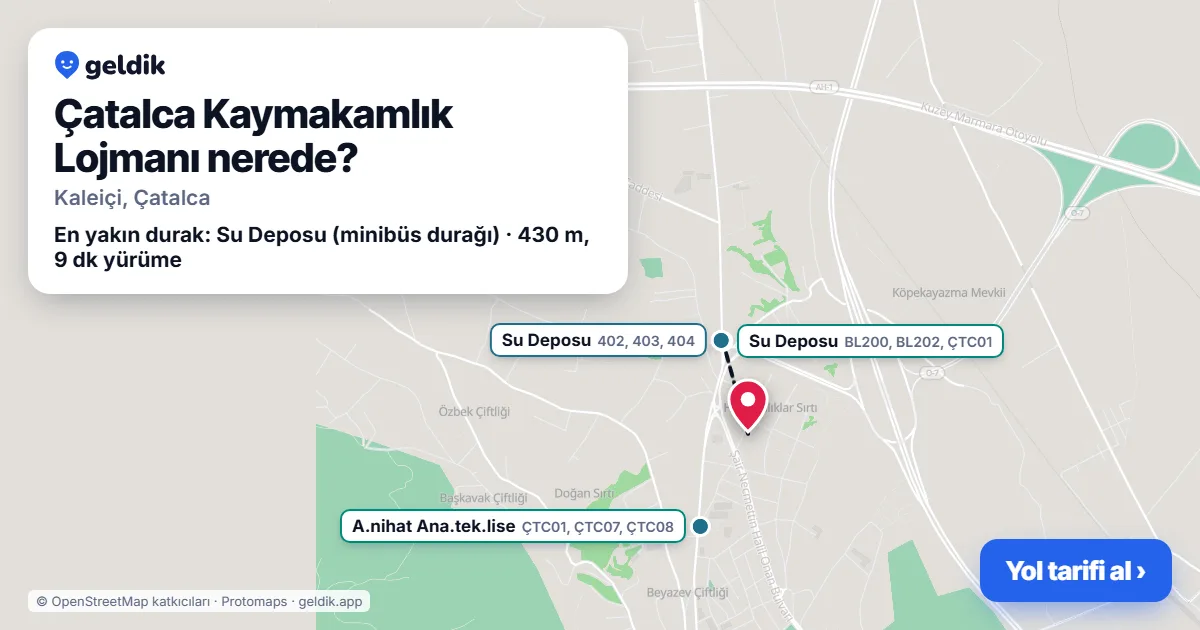 Çatalca Kaymakamlık Lojmanı nerede: haritada konumu ve en yakın duraklar, yürüme süreleriyle