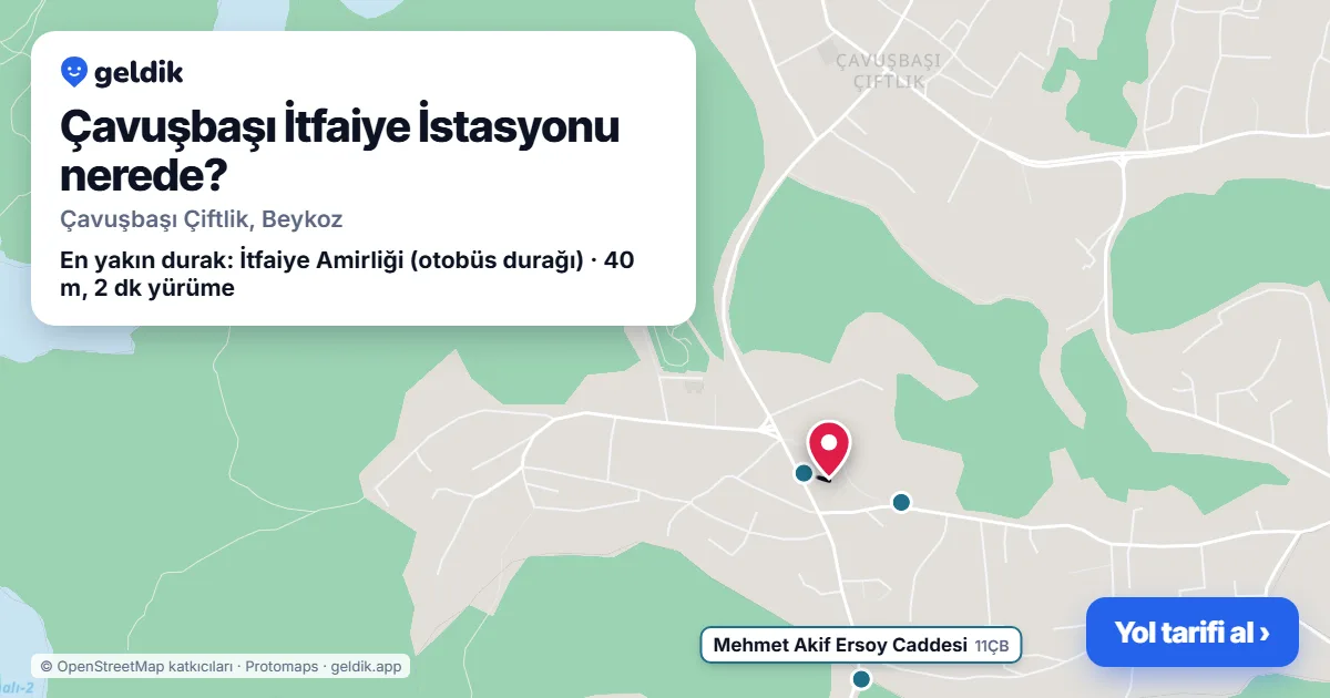 Çavuşbaşı İtfaiye İstasyonu nerede: haritada konumu ve en yakın duraklar, yürüme süreleriyle
