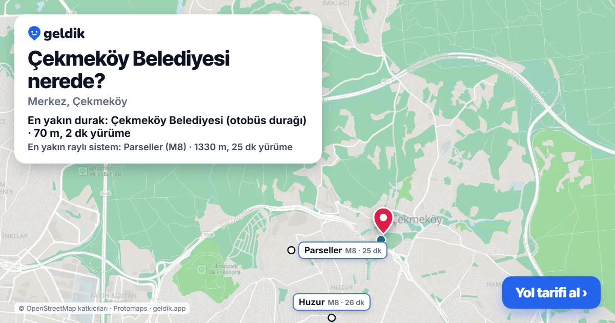 Çekmeköy Belediyesi nerede: haritada konumu ve en yakın duraklar, yürüme süreleriyle