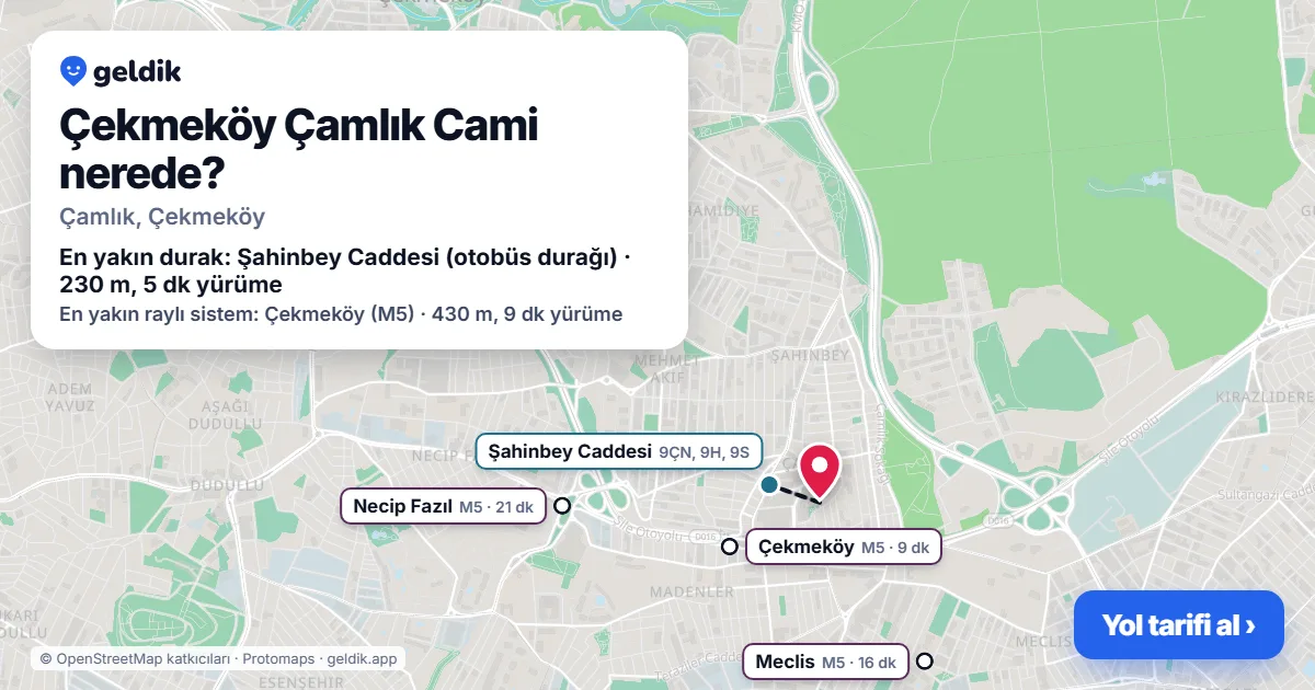 Çekmeköy Çamlık Cami nerede: haritada konumu ve en yakın duraklar, yürüme süreleriyle