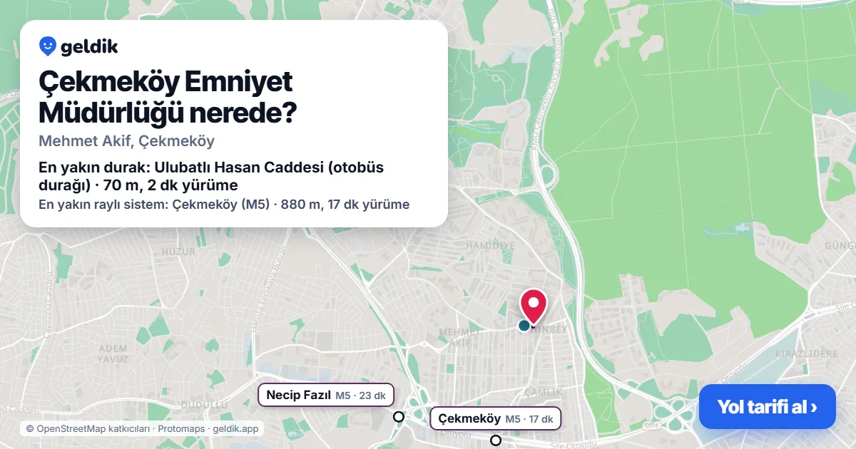 Çekmeköy Emniyet Müdürlüğü nerede: haritada konumu ve en yakın duraklar, yürüme süreleriyle
