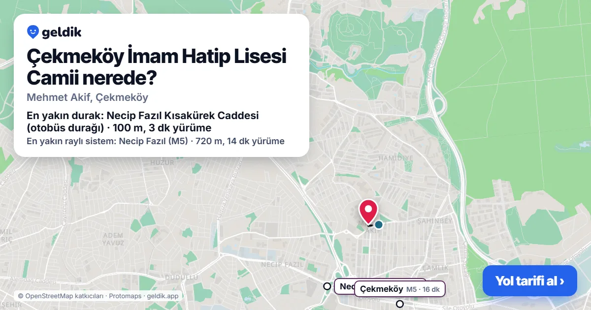 Çekmeköy İmam Hatip Lisesi Camii nerede: haritada konumu ve en yakın duraklar, yürüme süreleriyle