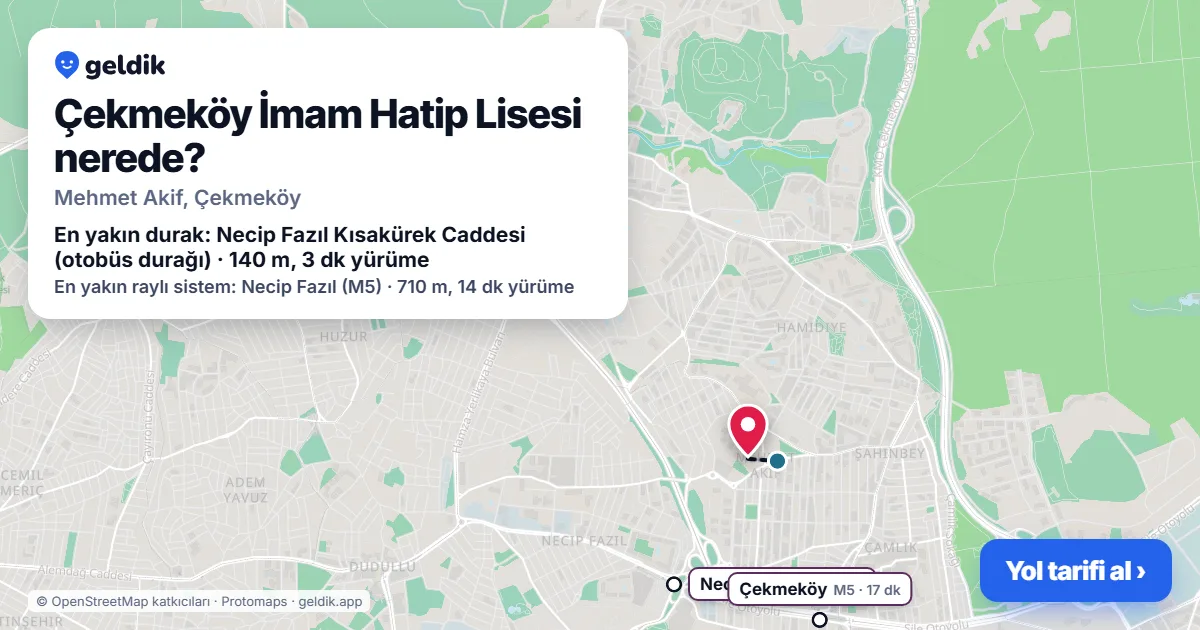 Çekmeköy İmam Hatip Lisesi nerede: haritada konumu ve en yakın duraklar, yürüme süreleriyle