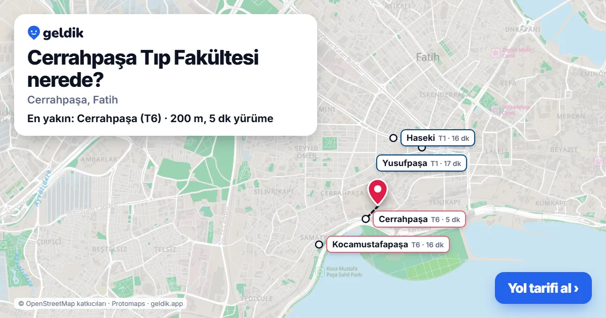 Cerrahpaşa Tıp Fakültesi nerede: haritada konumu ve en yakın duraklar, yürüme süreleriyle