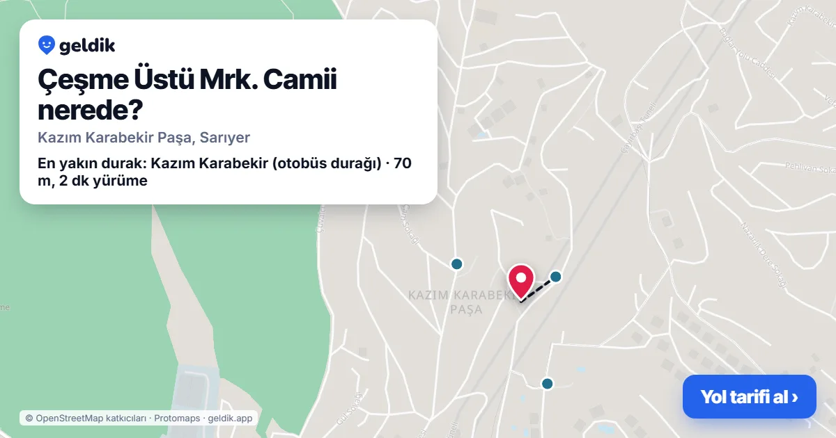 Çeşme Üstü Mrk. Camii nerede: haritada konumu ve en yakın duraklar, yürüme süreleriyle