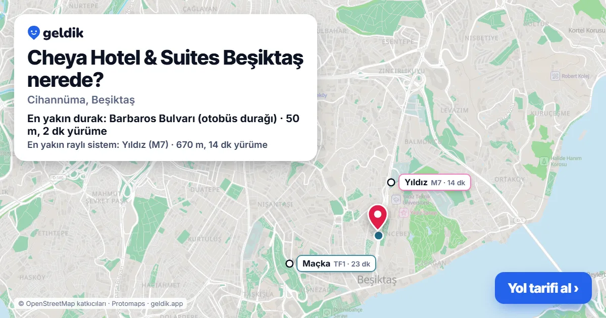 Cheya Hotel & Suites Beşiktaş nerede: haritada konumu ve en yakın duraklar, yürüme süreleriyle