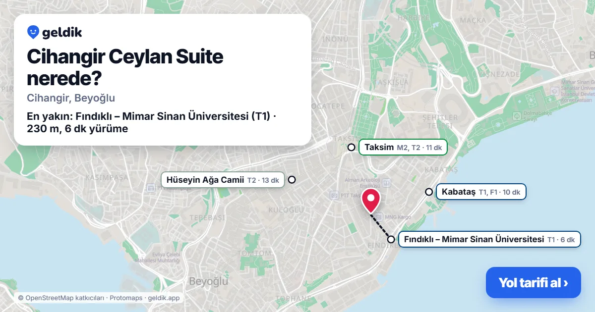 Cihangir Ceylan Suite nerede: haritada konumu ve en yakın duraklar, yürüme süreleriyle