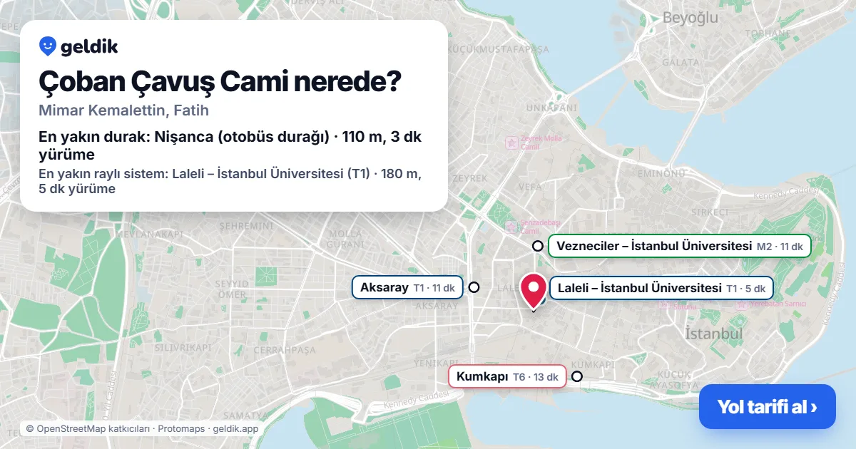 Where is Çoban Çavuş Cami: map with its location and the nearest stops, with walking times