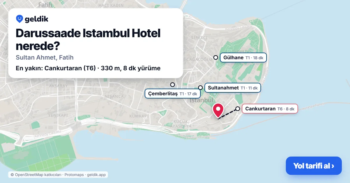 Darussaade Istambul Hotel nerede: haritada konumu ve en yakın duraklar, yürüme süreleriyle