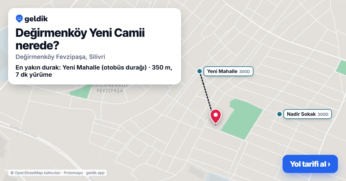Değirmenköy Yeni Camii nerede: haritada konumu ve en yakın duraklar, yürüme süreleriyle