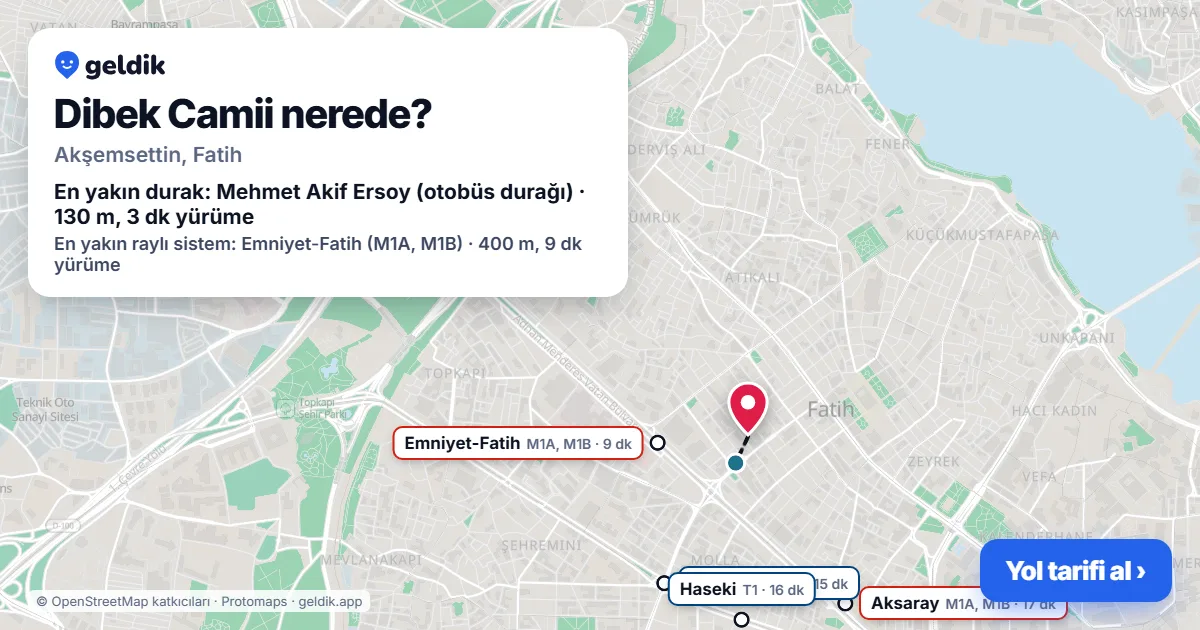 Where is Dibek Camii: map with its location and the nearest stops, with walking times