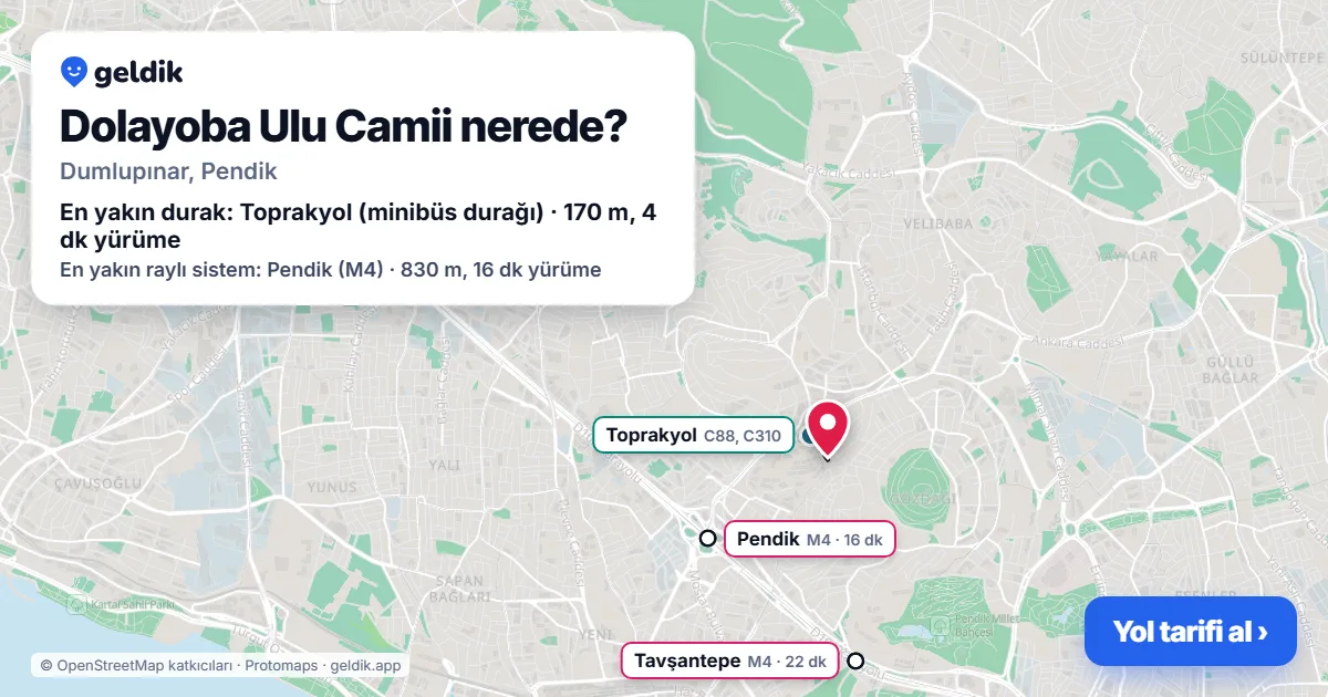 Dolayoba Ulu Camii nerede: haritada konumu ve en yakın duraklar, yürüme süreleriyle