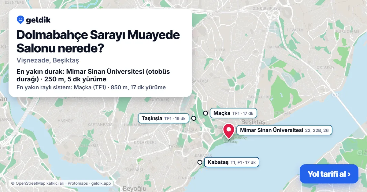 Dolmabahçe Sarayı Muayede Salonu nerede: haritada konumu ve en yakın duraklar, yürüme süreleriyle