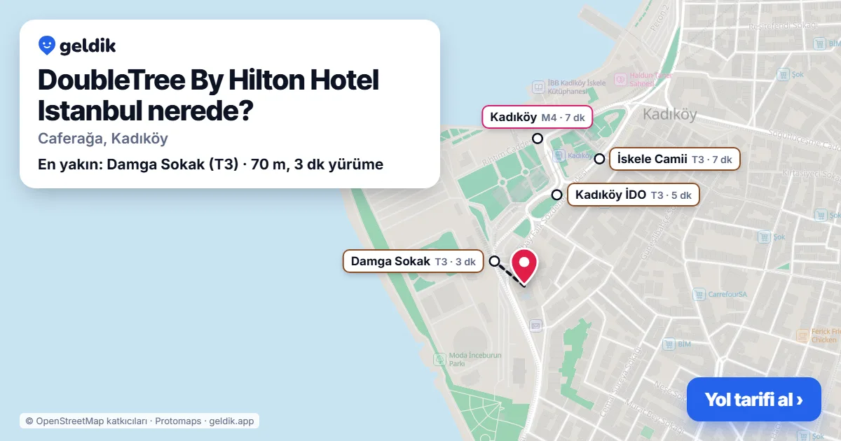 DoubleTree By Hilton Hotel Istanbul nerede: haritada konumu ve en yakın duraklar, yürüme süreleriyle