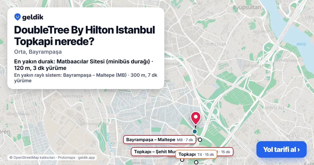 DoubleTree By Hilton Istanbul Topkapi nerede: haritada konumu ve en yakın duraklar, yürüme süreleriyle
