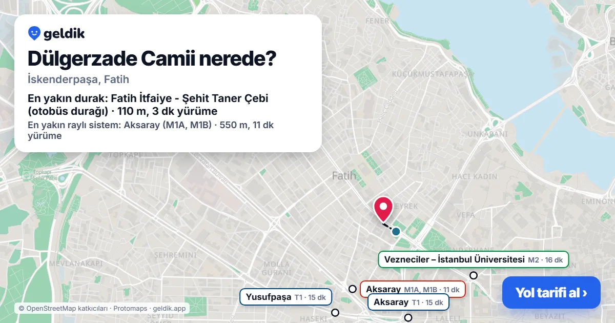 Dülgerzade Camii nerede: haritada konumu ve en yakın duraklar, yürüme süreleriyle