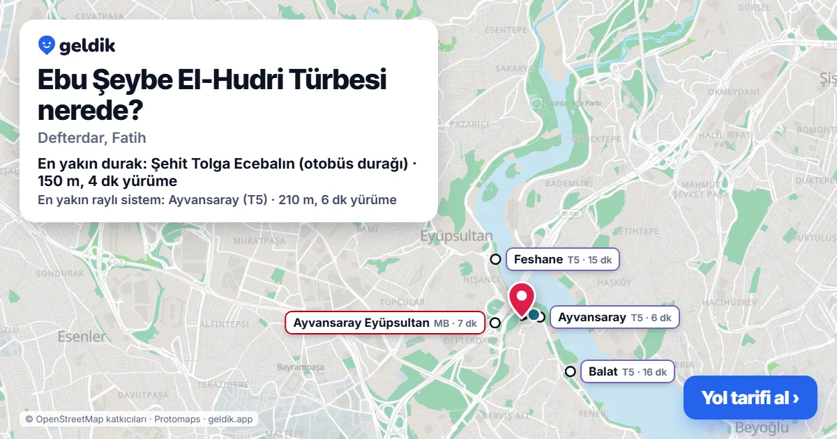 Ebu Şeybe El-Hudri Türbesi nerede: haritada konumu ve en yakın duraklar, yürüme süreleriyle