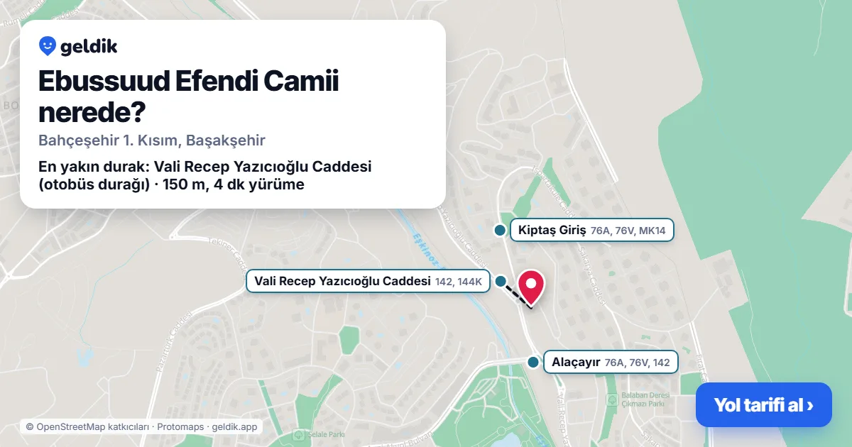 Ebussuud Efendi Camii nerede: haritada konumu ve en yakın duraklar, yürüme süreleriyle