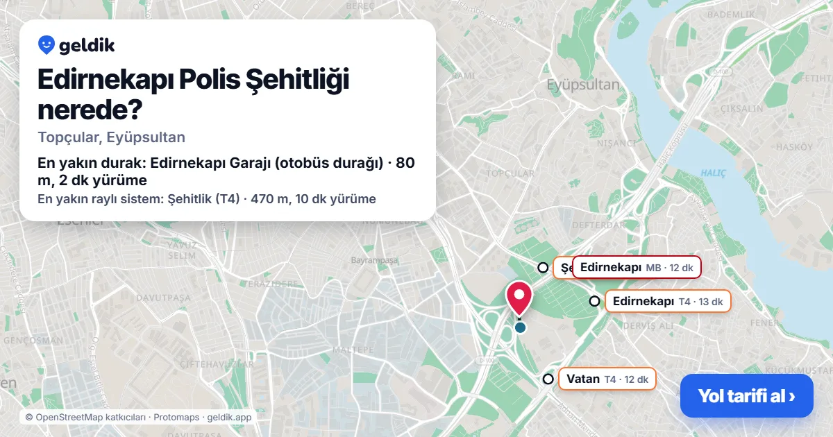Edirnekapı Polis Şehitliği nerede: haritada konumu ve en yakın duraklar, yürüme süreleriyle