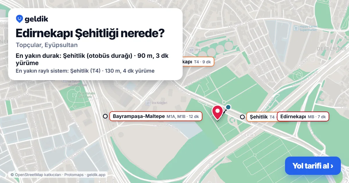 Edirnekapı Şehitliği nerede: haritada konumu ve en yakın duraklar, yürüme süreleriyle