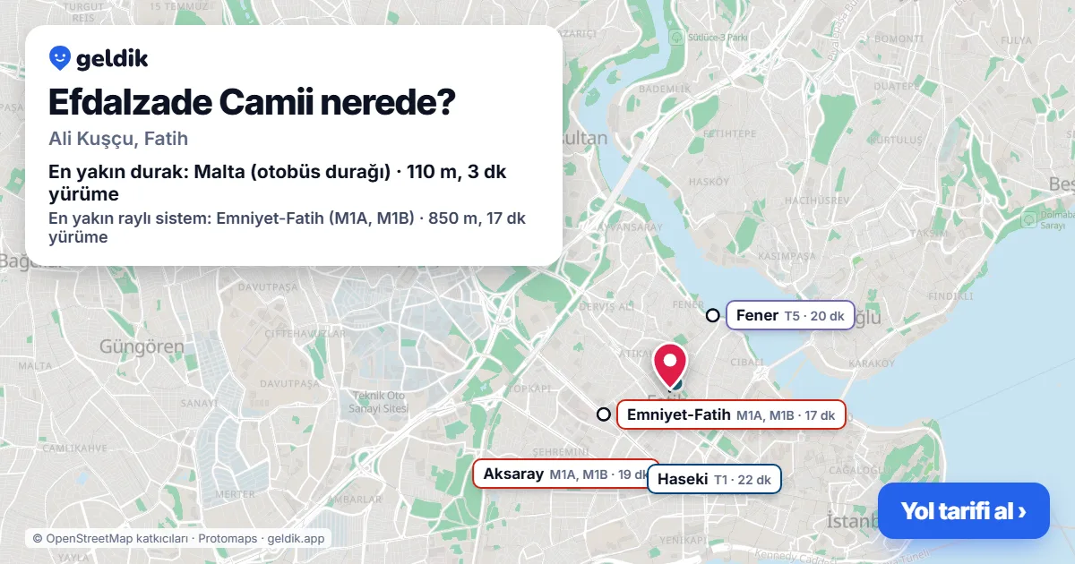Efdalzade Camii nerede: haritada konumu ve en yakın duraklar, yürüme süreleriyle