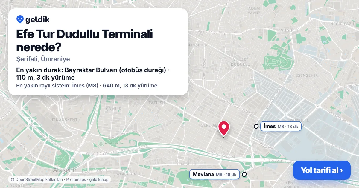 Where is Efe Tur Dudullu Terminali: map with its location and the nearest stops, with walking times