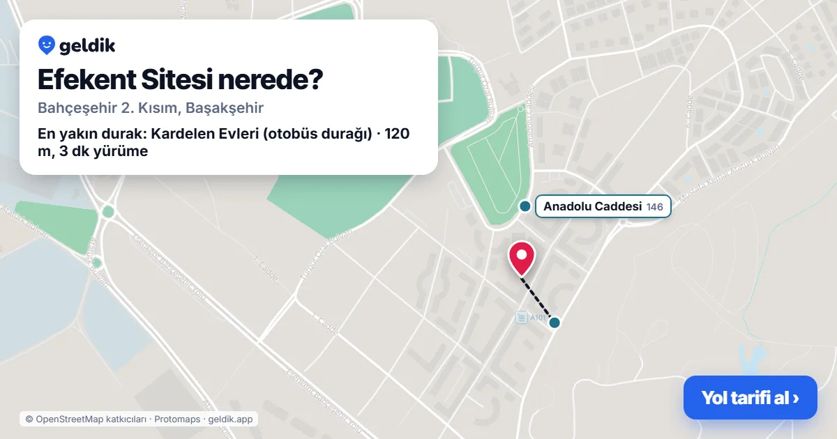 Efekent Sitesi nerede: haritada konumu ve en yakın duraklar, yürüme süreleriyle