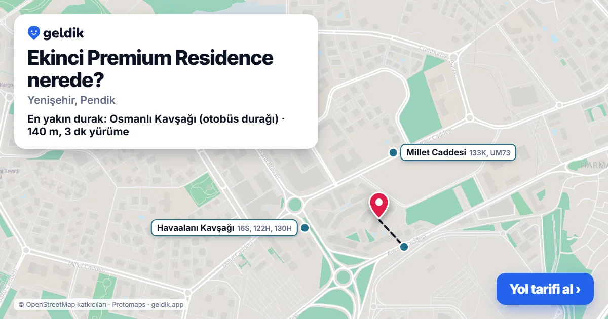 Ekinci Premium Residence nerede: haritada konumu ve en yakın duraklar, yürüme süreleriyle