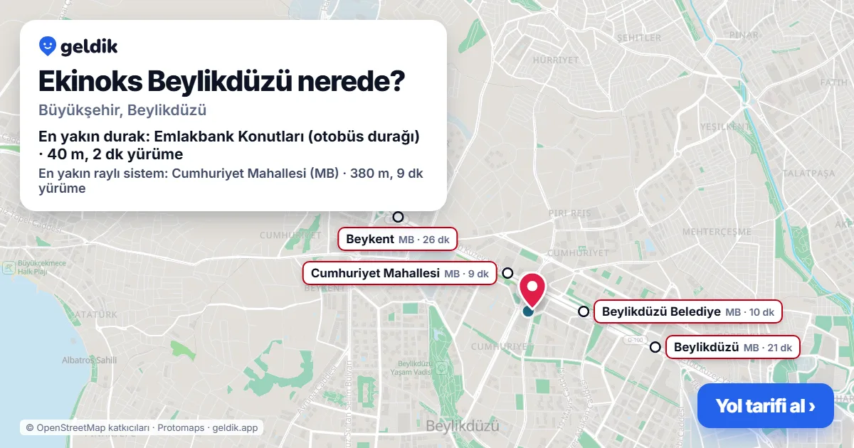 Ekinoks Beylikdüzü nerede: haritada konumu ve en yakın duraklar, yürüme süreleriyle