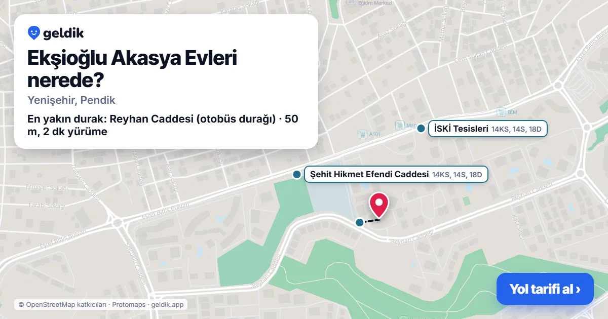 Ekşioğlu Akasya Evleri nerede: haritada konumu ve en yakın duraklar, yürüme süreleriyle