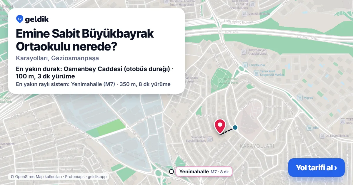 Emine Sabit Büyükbayrak Ortaokulu nerede: haritada konumu ve en yakın duraklar, yürüme süreleriyle