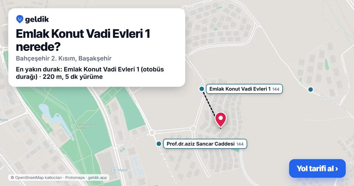 Emlak Konut Vadi Evleri 1 nerede: haritada konumu ve en yakın duraklar, yürüme süreleriyle