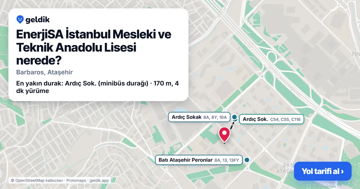EnerjiSA İstanbul Mesleki ve Teknik Anadolu Lisesi nerede: haritada konumu ve en yakın duraklar, yürüme süreleriyle