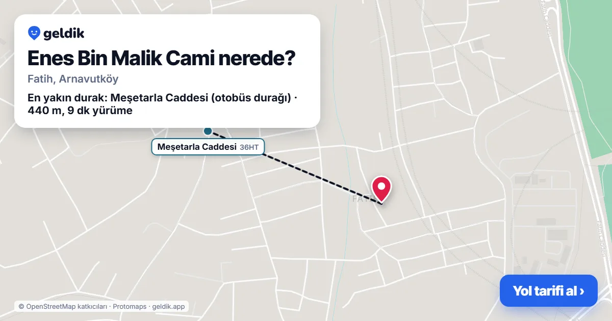 Enes Bin Malik Cami nerede: haritada konumu ve en yakın duraklar, yürüme süreleriyle