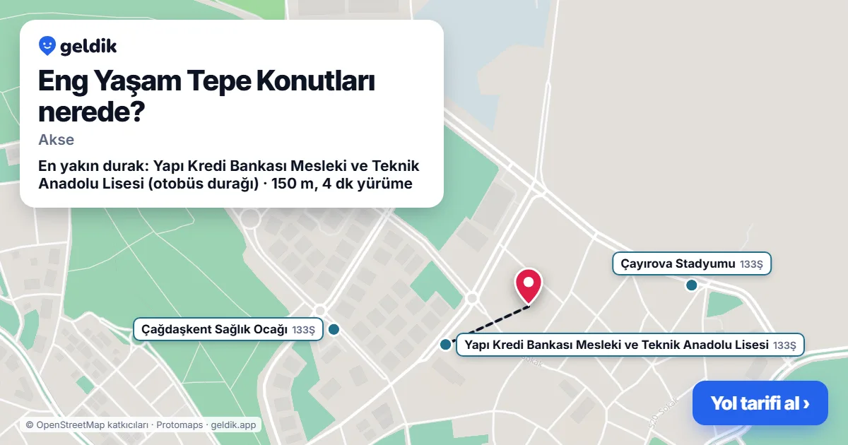 Eng Yaşam Tepe Konutları nerede: haritada konumu ve en yakın duraklar, yürüme süreleriyle