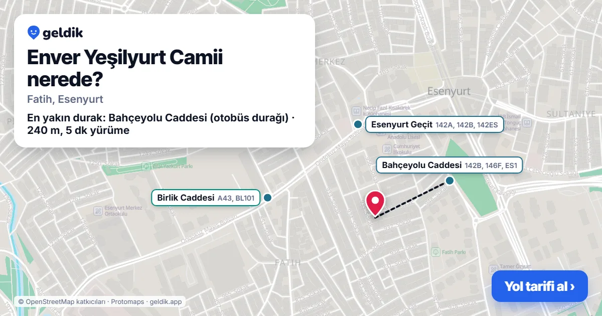 Enver Yeşilyurt Camii nerede: haritada konumu ve en yakın duraklar, yürüme süreleriyle