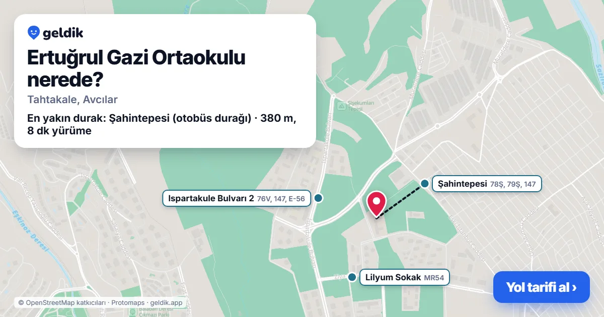 Ertuğrul Gazi Ortaokulu nerede: haritada konumu ve en yakın duraklar, yürüme süreleriyle