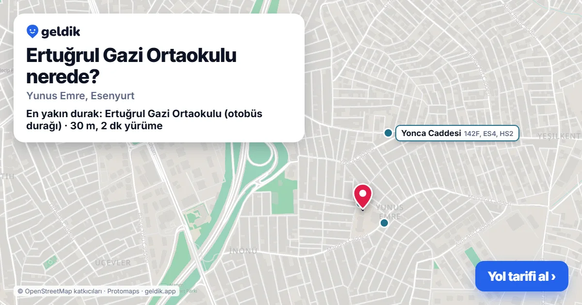Ertuğrul Gazi Ortaokulu nerede: haritada konumu ve en yakın duraklar, yürüme süreleriyle