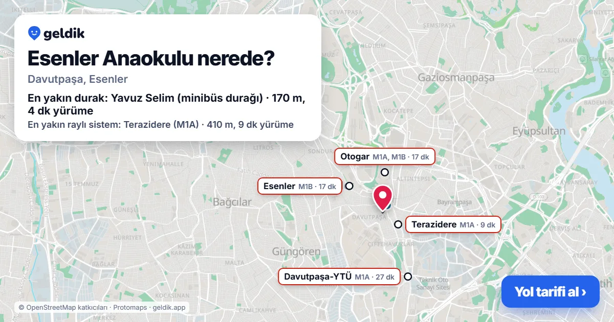 Esenler Anaokulu nerede: haritada konumu ve en yakın duraklar, yürüme süreleriyle