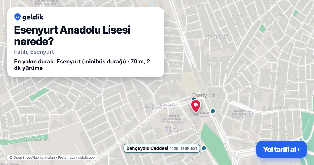 Esenyurt Anadolu Lisesi nerede: haritada konumu ve en yakın duraklar, yürüme süreleriyle