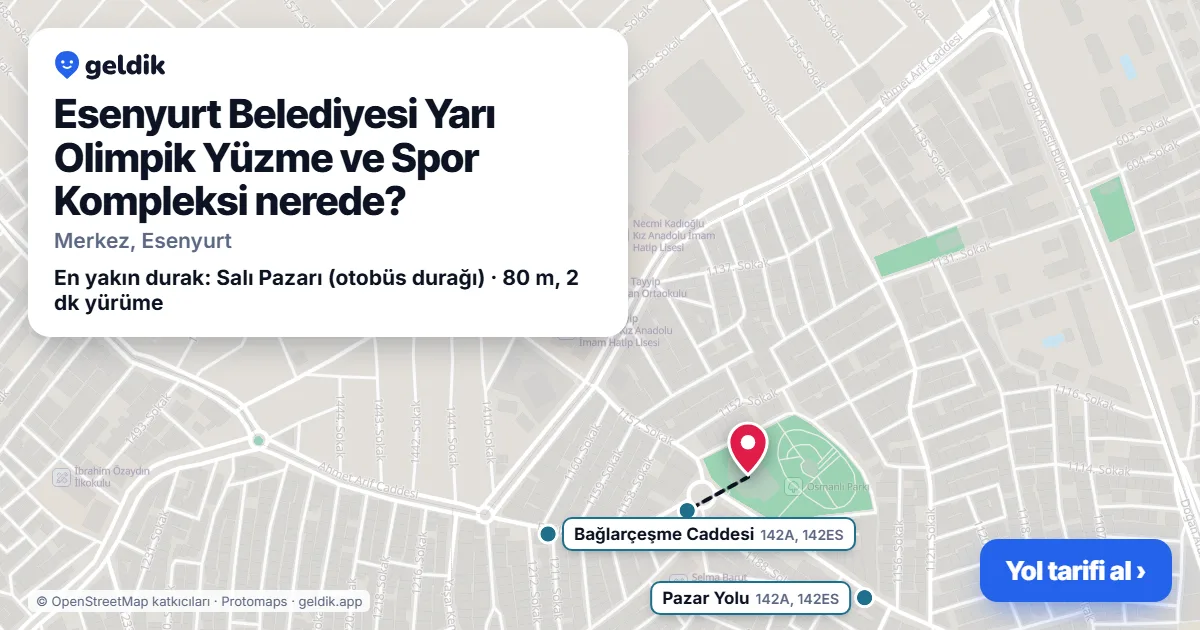 Esenyurt Belediyesi Yarı Olimpik Yüzme ve Spor Kompleksi nerede: haritada konumu ve en yakın duraklar, yürüme süreleriyle