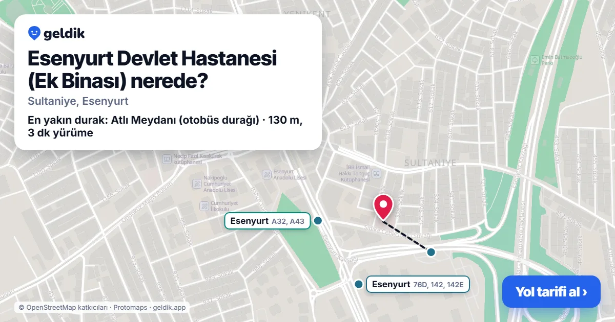 Esenyurt Devlet Hastanesi (Ek Binası) nerede: haritada konumu ve en yakın duraklar, yürüme süreleriyle