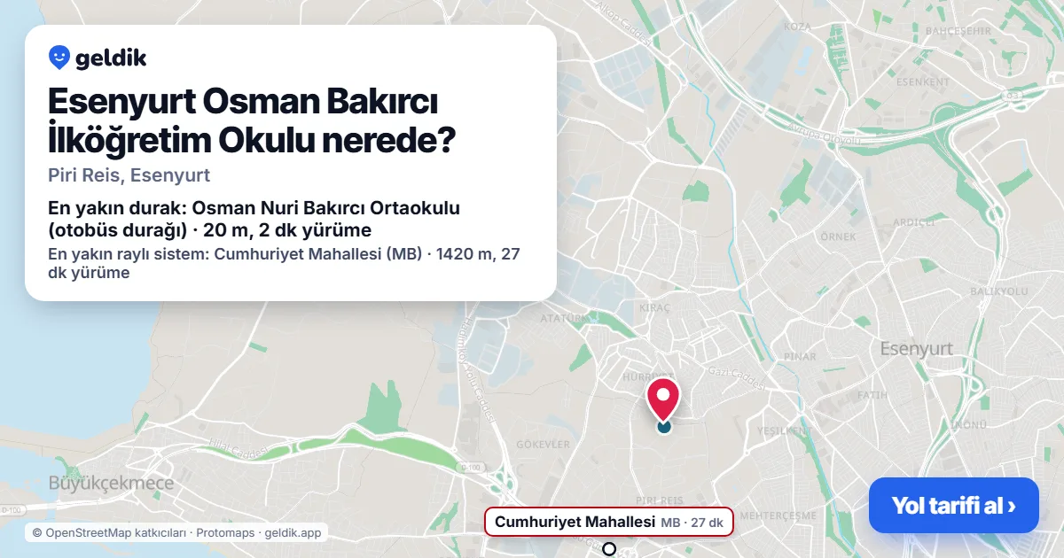 Esenyurt Osman Bakırcı İlköğretim Okulu nerede: haritada konumu ve en yakın duraklar, yürüme süreleriyle