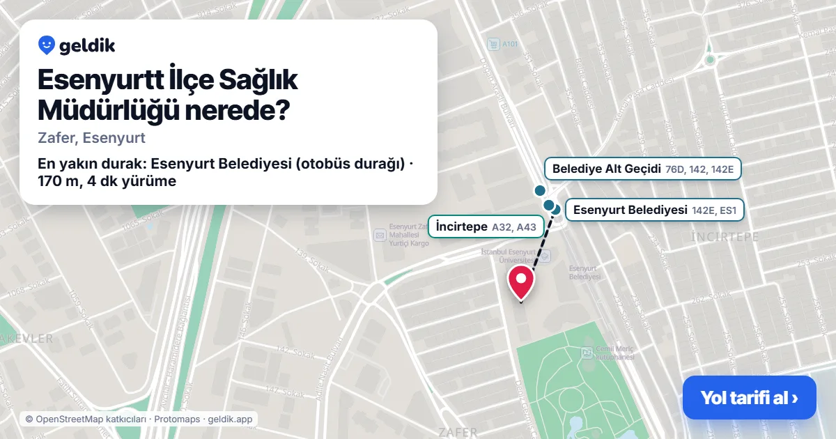 Esenyurtt İlçe Sağlık Müdürlüğü nerede: haritada konumu ve en yakın duraklar, yürüme süreleriyle