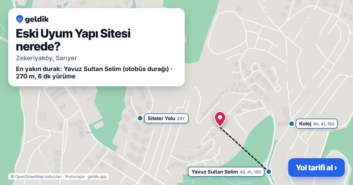 Eski Uyum Yapı Sitesi nerede: haritada konumu ve en yakın duraklar, yürüme süreleriyle