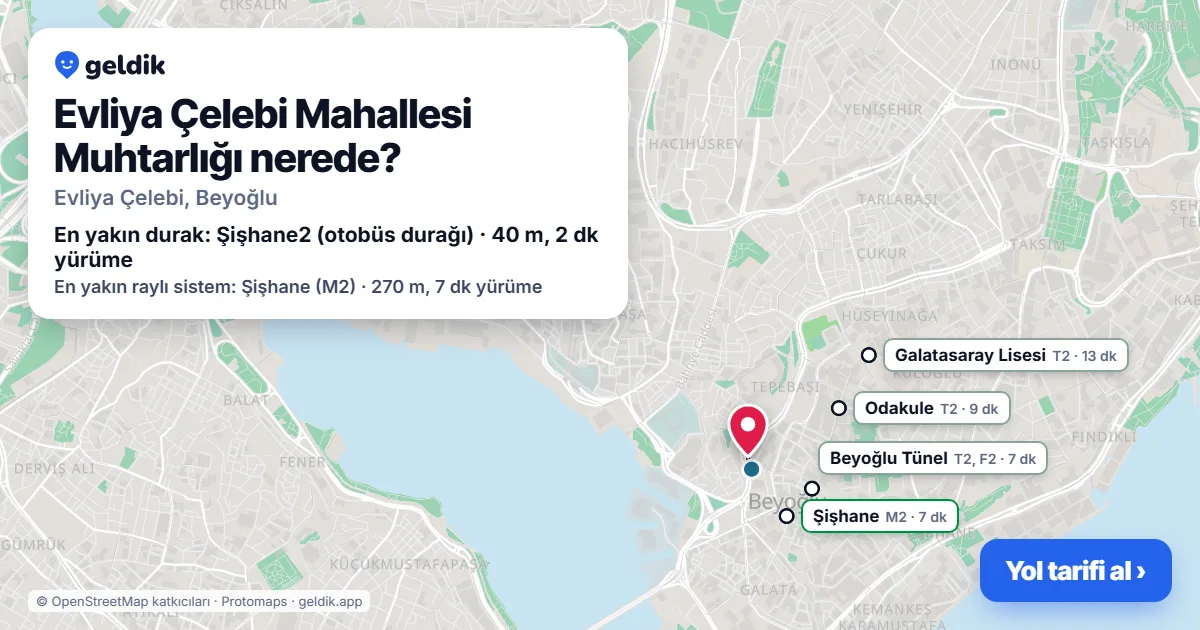 Evliya Çelebi Mahallesi Muhtarlığı nerede: haritada konumu ve en yakın duraklar, yürüme süreleriyle