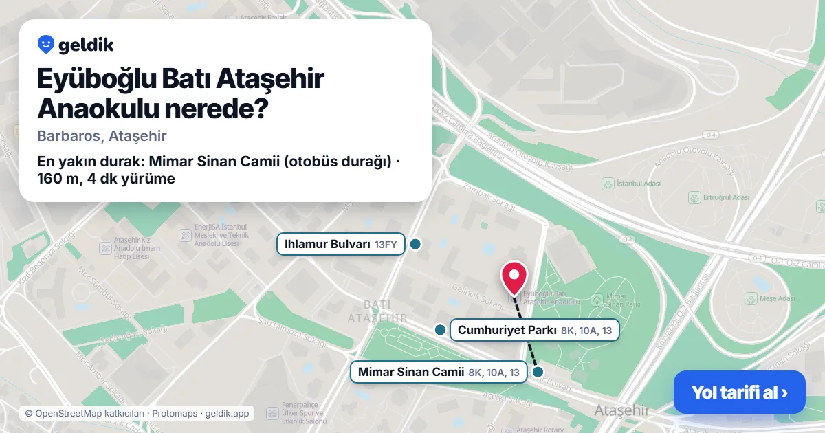 Eyüboğlu Batı Ataşehir Anaokulu nerede: haritada konumu ve en yakın duraklar, yürüme süreleriyle