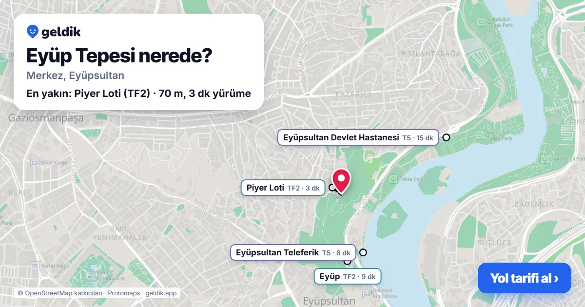 Eyüp Tepesi nerede: haritada konumu ve en yakın duraklar, yürüme süreleriyle