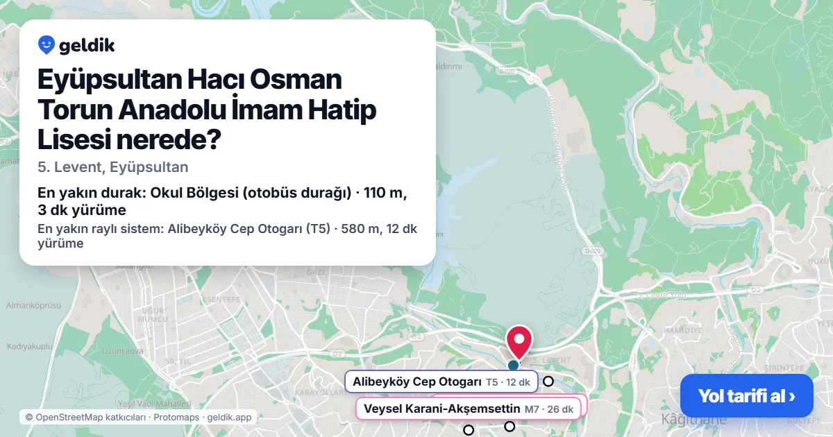 Eyüpsultan Hacı Osman Torun Anadolu İmam Hatip Lisesi nerede: haritada konumu ve en yakın duraklar, yürüme süreleriyle